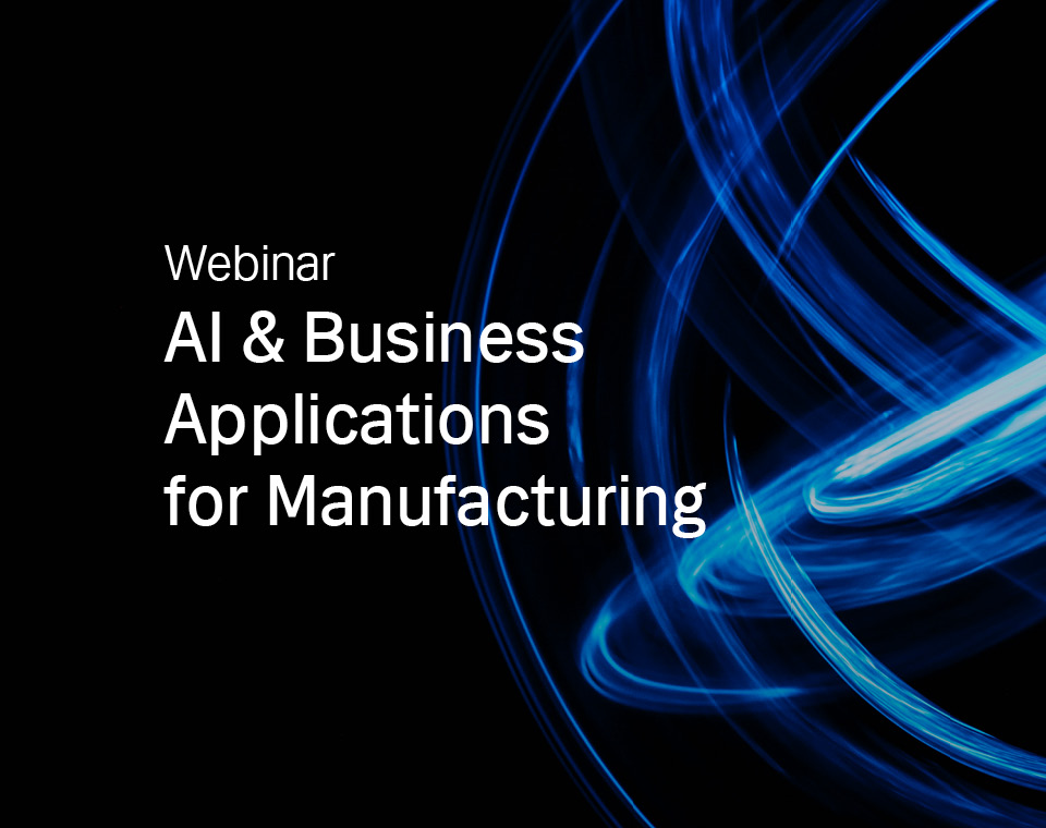 AI & Business Applications for Manufacturing